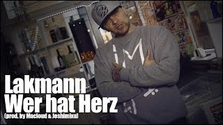 Lakmann  Wer hat Herz prod by Macloud amp Joshimixu [upl. by Dyson]