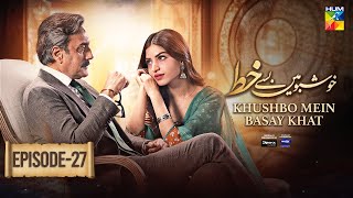 Khushbo Mein Basay Khat Ep 27 𝐂𝐂  28 May Sponsored By Sparx Smartphones Master Paints  HUM TV [upl. by Aranahs785]