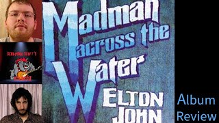 Madman Across the Water Album Review Journey Through Elton John wScott amp Nick [upl. by Ynnep]