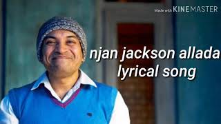 Njan jackson allada lyrical song [upl. by Enohsal942]