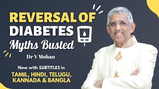 Reversal of Diabetes  Myths Busted  Dr V Mohan [upl. by Agan40]