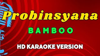 Probinsyana  Bamboo HD Karaoke Version [upl. by Rowland]