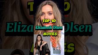 Top 10 best Elizabeth Olsen Movies hollywoodmovie elizabeth ytshorts movie hollywood trending [upl. by Adnilim]