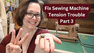 Fix Sewing Machine Tension Trouble Part 3 [upl. by Genia181]