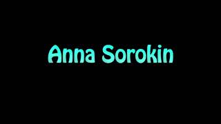 Learn How To Pronounce Anna Sorokin [upl. by Meng]