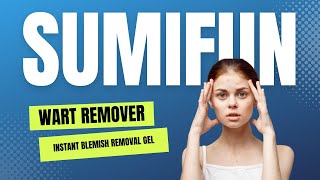 Sumifun Wart Remover Review 2024  Instant Blemish Removal Gel [upl. by Giffie]