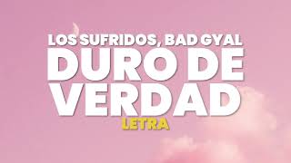 Los Sufridos Bad Gyal  Duro De Verdad pt 2 Letra [upl. by Kristen]