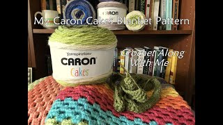 My Caron Cakes Blanket Pattern  Part 3  Crochet Along With Me [upl. by Odelinda]