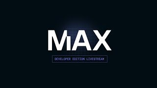 Modular Community Livestream  MAX⚡️Developer Edition [upl. by Vacla]