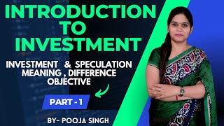 Introduction to Investment  Meaning  Objective  Process  Speculation  BBA  BCom  MBA [upl. by Am]