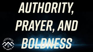 Authority Prayer and Boldness  Justin Cheely  theCHURCH [upl. by Radu]