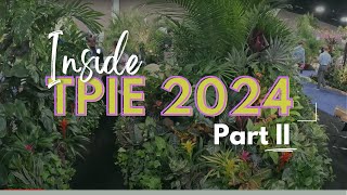 Inside TPIE 2024 Part 2 A MustSee Haven for Plant Lovers [upl. by Nylla798]