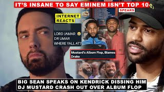 Spears GOES OFF About Eminem Big Sean on Kendrick DISSING Him “Blame Kendrick” Mustard CRASHES OUT [upl. by Krm]