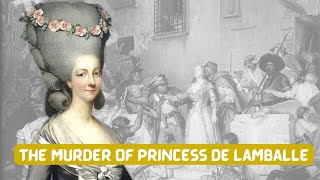 Princess Of Lamballe  A Victim of the French Revolution [upl. by Airotal]