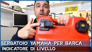 come montare LINDICATORE DI LIVELLO sul SERBATOIO YAMAHA 24 LITRI per BARCA [upl. by Sauer]