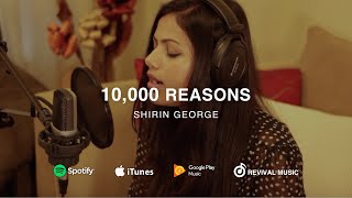 10000 Reasons Bless the Lord  Shirin George  Cover  Revival Music [upl. by Hamehseer]