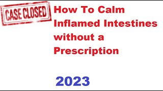 How To Calm Inflamed Intestines without a Prescription in 2023 [upl. by Folger]