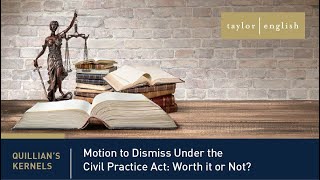 Litigation Fundamentals  Motion to Dismiss Under the Civil Practice Act Worth it or Not [upl. by Donielle]