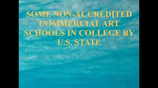 Some NonAccredited Commercial Art Schools in College by US State [upl. by Lindsay]