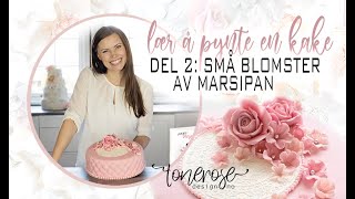 Lær å pynte kake  Del 2 Små blomster av marsipan  KAKEKURS [upl. by Warfeld256]