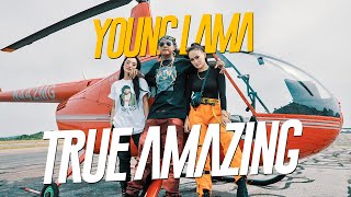 Young Lama  True Amazing Official Music Video [upl. by Ydissahc]