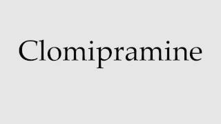 How to Pronounce Clomipramine [upl. by Snowber]