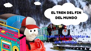 El Tren del Fin del Mundo No es Clickbait Thomas la locomotora del Tiempo [upl. by Kcerb]