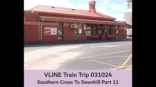 VLINE Southern Cross To Swanhill 031024 Part 11 Trains Travel VLINE Victoria Swanhill [upl. by Johathan]