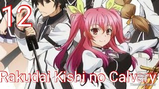 Rakudai Kishi no Calvary  Chivalry of a Failed Knight  EPISODE 12 FINALE [upl. by Aivatan332]