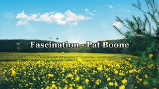 Fascination  Pat Boone  Lyrics [upl. by Ruprecht]