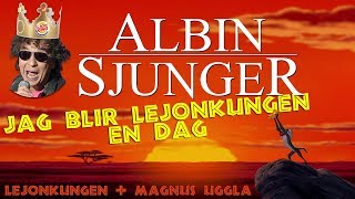 Albin Sjunger  Jag blir Lejonkungen en dag Magnus Ugglacover [upl. by Kcirrej]