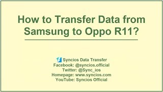 How to Transfer Samsung Data to Oppo R11 [upl. by Atekihc]