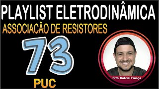 ELETRODINÂMICA  ASSOCIAÇÃO DE RESISTORES  QUESTÃO 73 [upl. by Eniad]