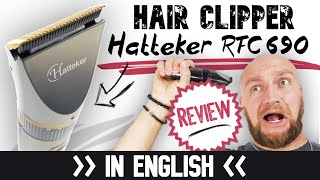 Hatteker RFC 690 Review ► Top lowpriced hair clipper Lets find out ✅ Reviews quotMade in Germanyquot [upl. by O'Reilly]