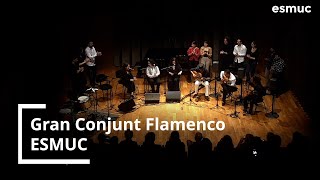 Gran Conjunt Flamenco  ESMUC [upl. by Esej302]