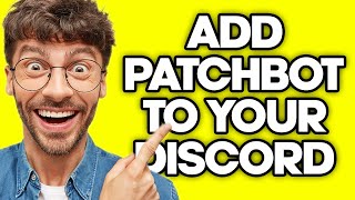 How To Add PatchBot to Your Discord Server 2023 [upl. by Major]