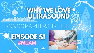 Sonographer  sonography student share why they LOVE ultrasound  SITC Episode 51 [upl. by Aciraj]