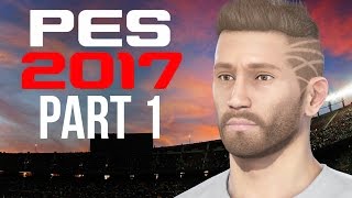 PES 2017 BECOME A LEGEND CAREER Gameplay Walkthrough Part 1  WHAT A GOAL PES2017 [upl. by Winna]