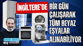 İngilterede sadece 1 gün çalışarak tüm beyaz eşya taksitlerini ödeyebiliyorsunuz [upl. by Aikemaj]