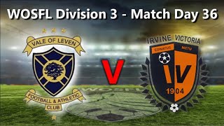 Vale of Leven 2  Irvine Vics 3  27th May 2023 [upl. by Grey546]