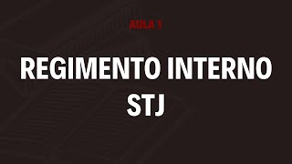 Regimento Interno STJ  DOS MINISTROS parte 1 [upl. by Silvio]