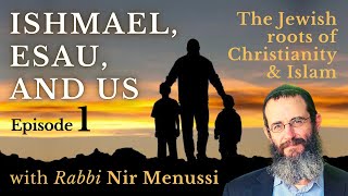 Ishmael Esau and Us The Jewish Roots of Christianity and Islam New series episode 1 [upl. by Zzabahs66]