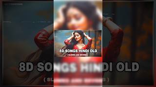 8D SONGS HINDI OLD  SLOWED AND REVERB  🪷 trending trendingsong shorts short trend [upl. by Sugihara]