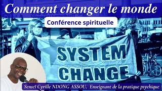 Comment changer le monde  Senseï Cyrille Ndong Assou  Conférence spirituelle [upl. by Sakram]