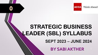 ACCA I Strategic Business Leader SBL Syllabus Sept 2023  June 2024 [upl. by Norret]