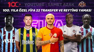 100YILA Ã–ZEL FÄ°FA 22 GÃœNCEL TRANSFER VE REYTÄ°NG YAMASI 21 MART 2024  TRANSFER UPDATE 2324 [upl. by Ybot]