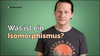 Was ist ein Isomorphismus [upl. by Etom16]