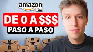 Cómo Vender En Amazon FBA y Ganar Dinero Siendo Principiante Paso a Paso [upl. by Higginson878]