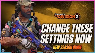 New System amp Settings Guide The Division 2 CHANGE THESE SETTINGS NOW New Season Tips amp Tricks [upl. by Etteroma]