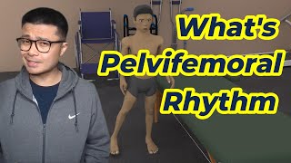 What is the Pelvifemoral Rhythm [upl. by Faus]